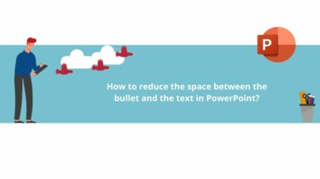 How to reduce the space between the bullet and the text in PowerPoint?